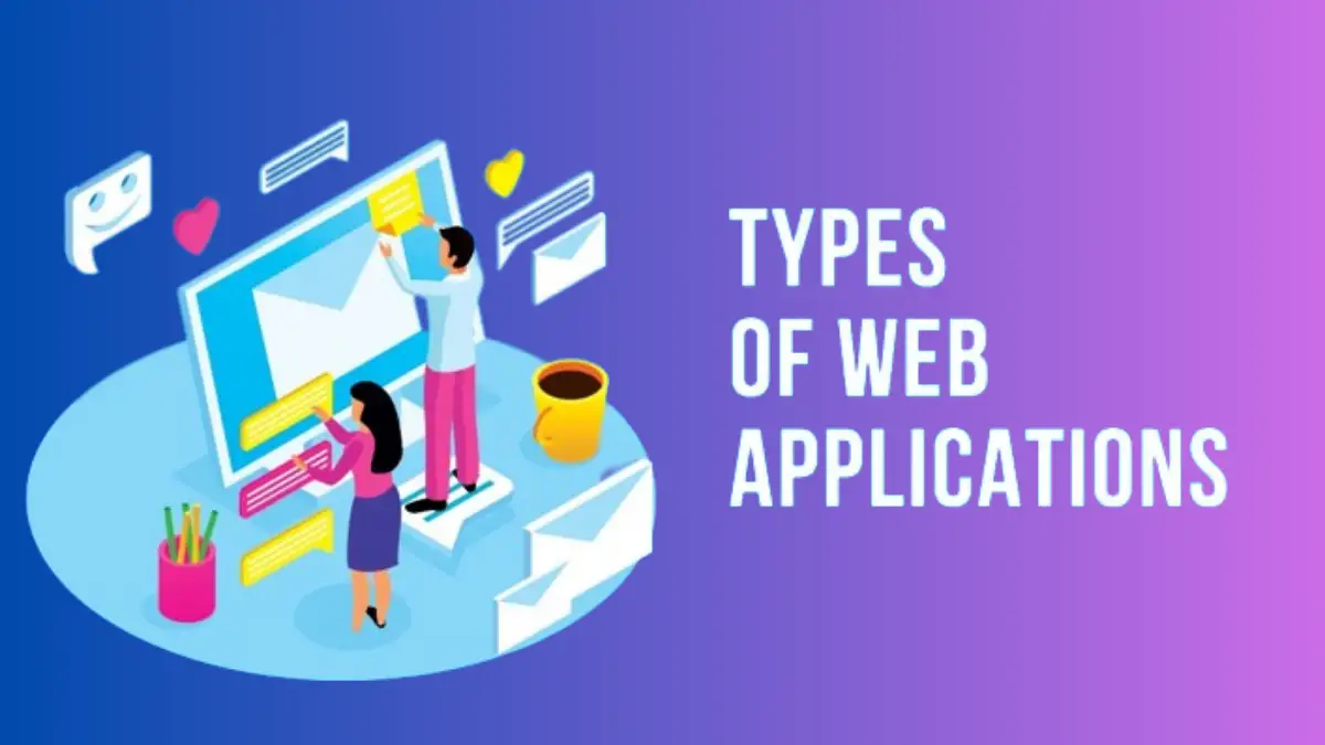11 Different Types of Web Applications