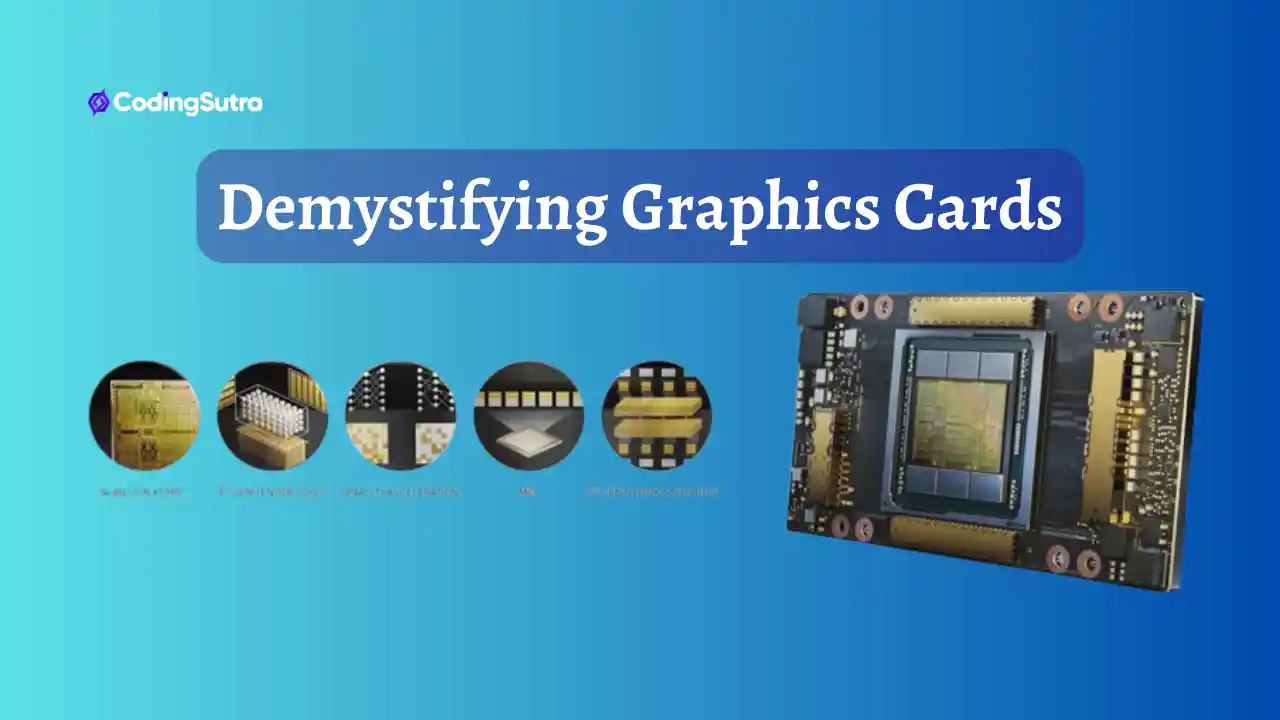 Demystifying Graphics Cards